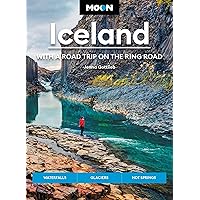 Moon Iceland: With a Road Trip on the Ring Road: Waterfalls, Glaciers & Hot Springs (Travel Guide)