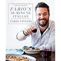 Fabio's 30-Minute Italian: Over 100 Fabulous, Quick and Easy Recipes Fabio's 30-Minute Italian: Over 100 Fabulous, Quick and Easy Recipes Hardcover Kindle