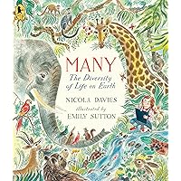 Many: The Diversity of Life on Earth (Our Natural World) Many: The Diversity of Life on Earth (Our Natural World) Paperback Hardcover
