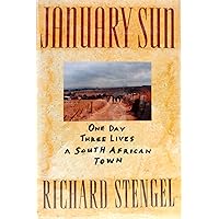January Sun: One Day, Three Lives, a South African Town January Sun: One Day, Three Lives, a South African Town Hardcover Paperback