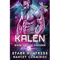 Kalen: Warlord Brides (Warriors of Sangrin Book 2) Kalen: Warlord Brides (Warriors of Sangrin Book 2) Kindle Paperback Audible Audiobook