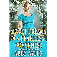 Secret Dreams of a Fearless Governess: A Clean & Sweet Regency Historical Romance Novel (The Dukes' Ladies Book 8) Secret Dreams of a Fearless Governess: A Clean & Sweet Regency Historical Romance Novel (The Dukes' Ladies Book 8) Kindle Hardcover Paperback