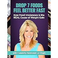Drop 7 Foods: Feel Better Fast!