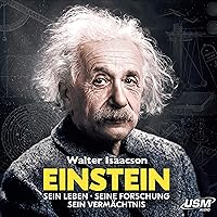 Einstein: Sein Leben Seine Forschung Sein Vermächtnis Einstein: Sein Leben Seine Forschung Sein Vermächtnis Audible Audiobook Hardcover
