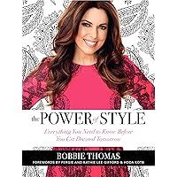 The Power of Style: Everything You Need to Know Before You Get Dressed Tomorrow The Power of Style: Everything You Need to Know Before You Get Dressed Tomorrow Hardcover Kindle