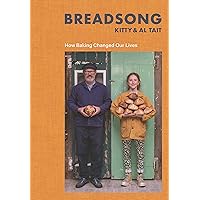 Breadsong: How Baking Changed Our Lives Breadsong: How Baking Changed Our Lives Hardcover Kindle Audible Audiobook Spiral-bound