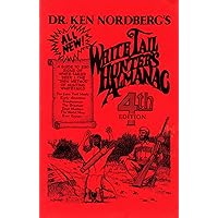 Dr. Ken Nordberg's Whitetail Hunter's Almanac, 4th Edition Dr. Ken Nordberg's Whitetail Hunter's Almanac, 4th Edition Paperback