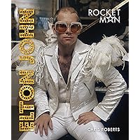 Elton John: Rocket Man Elton John: Rocket Man Kindle Hardcover