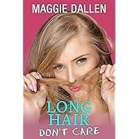 Long Hair Don't Care (Fall in Love Like a Princess Book 3)