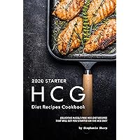 2020 Starter HCG Diet Recipes Cookbook: Delicious Hassle Free HCG Diet Recipes That Will Get You Started on the HCG Diet 2020 Starter HCG Diet Recipes Cookbook: Delicious Hassle Free HCG Diet Recipes That Will Get You Started on the HCG Diet Kindle Paperback