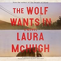 The Wolf Wants In: A Novel The Wolf Wants In: A Novel Audible Audiobook Hardcover Kindle Paperback