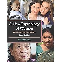 A New Psychology of Women: Gender, Culture, and Ethnicity, Fourth Edition A New Psychology of Women: Gender, Culture, and Ethnicity, Fourth Edition Paperback eTextbook