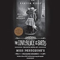 The Conference of the Birds: Miss Peregrine's Peculiar Children, Book 5 The Conference of the Birds: Miss Peregrine's Peculiar Children, Book 5 Audible Audiobook Paperback Kindle Hardcover Audio CD