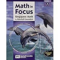 Math in Focus, Grade 6-8: Singapore Math, Student Edition (Math in Focus: Singapore Math) Math in Focus, Grade 6-8: Singapore Math, Student Edition (Math in Focus: Singapore Math) Hardcover