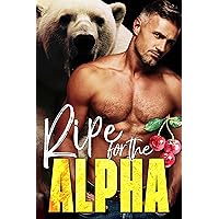 Ripe for the Alpha (The Ridge Brothers Bear Shifters Book 4) Ripe for the Alpha (The Ridge Brothers Bear Shifters Book 4) Kindle Audible Audiobook Paperback