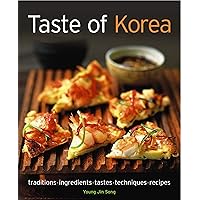 Taste of Korea: Traditions, ingredients, tastes, techniques, recipes Taste of Korea: Traditions, ingredients, tastes, techniques, recipes Paperback