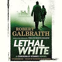 Lethal White: A Cormoran Strike Novel Lethal White: A Cormoran Strike Novel Audible Audiobook Kindle Paperback Hardcover Audio CD