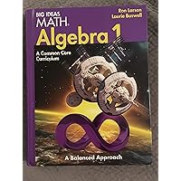 BIG IDEAS MATH Algebra 1: Common Core Student Edition 2014 BIG IDEAS MATH Algebra 1: Common Core Student Edition 2014 Hardcover