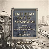 Last Boat Out of Shanghai: The Epic Story of the Chinese Who Fled Mao's Revolution Last Boat Out of Shanghai: The Epic Story of the Chinese Who Fled Mao's Revolution Paperback Kindle Audible Audiobook Hardcover Audio CD