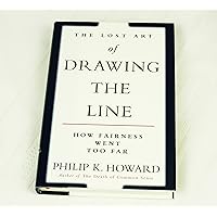 The Lost Art of Drawing the Line: How Fairness Went Too Far The Lost Art of Drawing the Line: How Fairness Went Too Far Hardcover Kindle