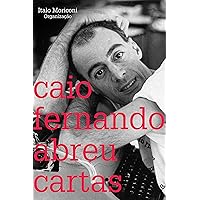 Cartas: Caio Fernando Abreu (Portuguese Edition) Cartas: Caio Fernando Abreu (Portuguese Edition) Kindle
