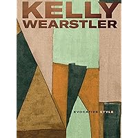 Kelly Wearstler: Evocative Style: Evocative Style Kelly Wearstler: Evocative Style: Evocative Style Hardcover