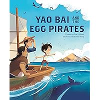 Yao Bai and the Egg Pirates Yao Bai and the Egg Pirates Hardcover Kindle Paperback