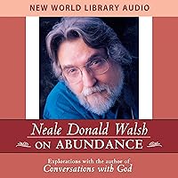 Neale Donald Walsch on Abundance Neale Donald Walsch on Abundance Audible Audiobook Hardcover Kindle Audio, Cassette