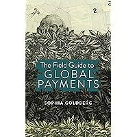 The Field Guide to Global Payments The Field Guide to Global Payments Kindle Paperback