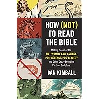 How (Not) to Read the Bible: Making Sense of the Anti-women, Anti-science, Pro-violence, Pro-slavery and Other Crazy-Sounding Parts of Scripture How (Not) to Read the Bible: Making Sense of the Anti-women, Anti-science, Pro-violence, Pro-slavery and Other Crazy-Sounding Parts of Scripture Paperback Kindle Audible Audiobook Audio CD