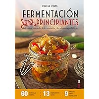 Fermentación para principiantes: Guía paso a paso sobre fermentación y alimentos probióticos (Plus Vitae) (Spanish Edition) Fermentación para principiantes: Guía paso a paso sobre fermentación y alimentos probióticos (Plus Vitae) (Spanish Edition) Kindle Paperback