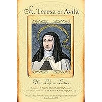 St. Teresa of Avila: Her Life in Letters St. Teresa of Avila: Her Life in Letters Kindle Paperback