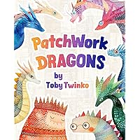 Patchwork Dragons: A beautifully illustrated rhyming poetry in verse about fantasy dragons celebrating diversity, ideal for kindergarten, preschool and young kids.