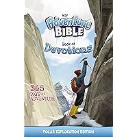 NIV Adventure Bible Book of Devotions: Polar Exploration Edition: 365 Days of Adventure NIV Adventure Bible Book of Devotions: Polar Exploration Edition: 365 Days of Adventure Hardcover Kindle