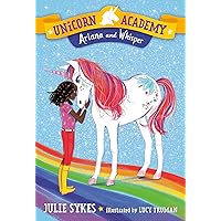 Unicorn Academy #8: Ariana and Whisper Unicorn Academy #8: Ariana and Whisper Paperback Kindle Audible Audiobook Library Binding