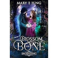 Blossom and Bone (The Libra Witch Series Book 1) Blossom and Bone (The Libra Witch Series Book 1) Kindle Paperback Hardcover