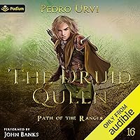 The Druid Queen: Path of the Ranger, Book 16 The Druid Queen: Path of the Ranger, Book 16 Audible Audiobook Kindle Paperback Hardcover