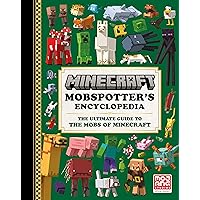 Minecraft: Mobspotter's Encyclopedia: The Ultimate Guide to the Mobs of Minecraft Minecraft: Mobspotter's Encyclopedia: The Ultimate Guide to the Mobs of Minecraft Hardcover Kindle