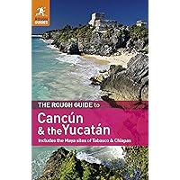 The Rough Guide to Cancun and the Yucatan: Includes the Maya Sites of Tabasco & Chiapas (Rough Guides) The Rough Guide to Cancun and the Yucatan: Includes the Maya Sites of Tabasco & Chiapas (Rough Guides) Paperback