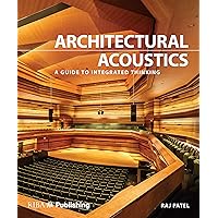 Architectural Acoustics: A guide to integrated thinking Architectural Acoustics: A guide to integrated thinking Hardcover Kindle