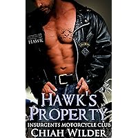 Hawk's Property: Insurgents Motorcycle Club (Insurgents MC Romance Book 1) Hawk's Property: Insurgents Motorcycle Club (Insurgents MC Romance Book 1) Kindle Paperback