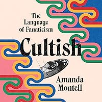 Cultish: The Language of Fanaticism Cultish: The Language of Fanaticism Audible Audiobook Hardcover Kindle Paperback Audio CD