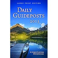 Daily Guideposts 2013: A Spirit-Lifting Devotional Large Print Edition (Daily Guideposts (Large Print)) Daily Guideposts 2013: A Spirit-Lifting Devotional Large Print Edition (Daily Guideposts (Large Print)) Hardcover Paperback