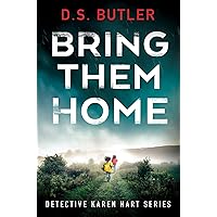 Bring Them Home (Detective Karen Hart Book 1) Bring Them Home (Detective Karen Hart Book 1) Kindle Audible Audiobook Paperback