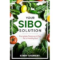 Your SIBO Solution: Complete Treatment Plan for a Healthy Gut Your SIBO Solution: Complete Treatment Plan for a Healthy Gut Kindle Audible Audiobook Paperback