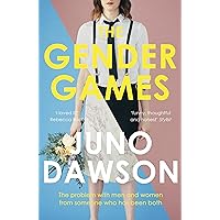 The Gender Games: The Problem With Men and Women, From Someone Who Has Been Both The Gender Games: The Problem With Men and Women, From Someone Who Has Been Both Kindle Hardcover Paperback