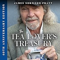The Tea Lover's Treasury: 40th Anniversary Edition The Tea Lover's Treasury: 40th Anniversary Edition Audible Audiobook Paperback Kindle Hardcover Mass Market Paperback