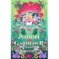 The Potion Gardener (Flos Magicae) The Potion Gardener (Flos Magicae) Kindle