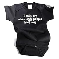 I Only Cry When Ugly People Hold Me Funny Baby One Piece Bodysuit BLACK
