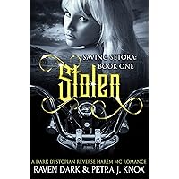 Stolen: Saving Setora (Book One) (Dark Dystopian Reverse Harem MC Romance) Stolen: Saving Setora (Book One) (Dark Dystopian Reverse Harem MC Romance) Kindle